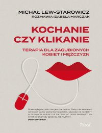 Kochanie czy klikanie - Michał Lew-Starowicz - ebook