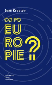 Co po Europie? - Iwan Krastew - ebook