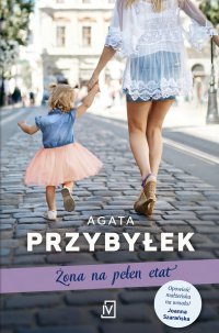Żona na pełen etat - Agata Przybyłek - ebook