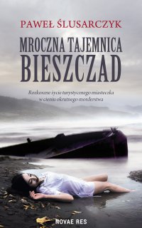 Mroczna tajemnica Bieszczad - Paweł Ślusarczyk - ebook