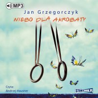 Niebo dla akrobaty - Jan Grzegorczyk - audiobook
