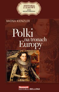 Polki na tronach Europy - Iwona Kienzler - ebook
