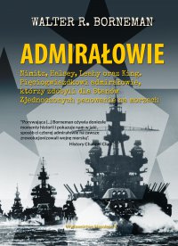 Admirałowie - Walter R. Borneman - ebook
