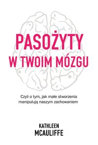 Pasożyty w twoim mózgu - Kathleen McAuliffe - ebook