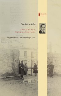 Żadna blaga żadne kłamstwo ... Wspomnienia z warszawskiego getta - Stanisław Adler - ebook