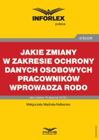 Jakie zmiany w zakresie ochrony danych osobowych pracowników wprowadza RODO - Małgorzata Mędrala - Natkaniec - ebook