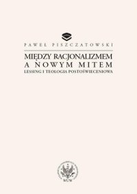 Między racjonalizmem a nowym mitem - Paweł Piszczatowski - ebook