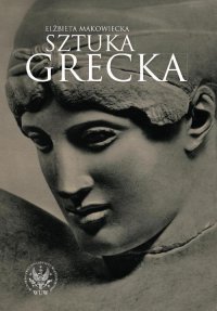 Sztuka grecka - Elżbieta Makowiecka - ebook