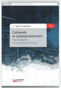 Człowiek w cyberprzestrzeni. Wprowadzenie do psychologii Internetu - Marta R. Jabłońska - ebook