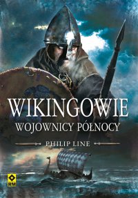 Wikingowie. Wojownicy Północy - Philip Line - ebook