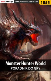 Monster Hunter World - poradnik do gry - Grzegorz "Alban3k" Misztal - ebook