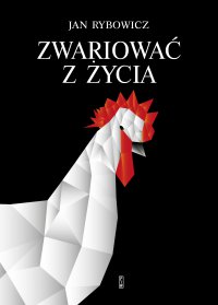 Zwariować z życia - Jan Rybowicz - ebook