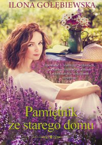 Pamiętnik ze starego domu - Ilona Gołębiewska - ebook