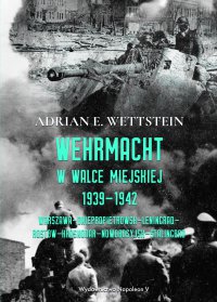 Wehrmacht w walce miejskiej 1939-1942 - Adrian E. Wettstein - ebook