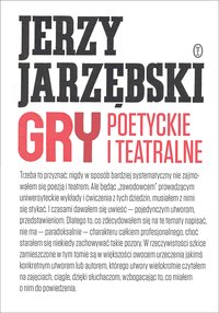 Gry poetyckie i teatralne - Jerzy Jarzębski - ebook