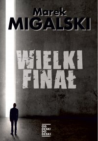 Wielki finał - Marek Migalski - ebook