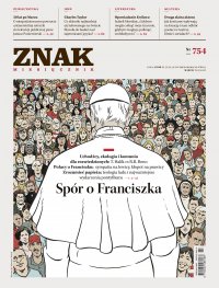 Miesięcznik ZNAK nr 754: Spór o Franciszka - Opracowanie zbiorowe - eprasa