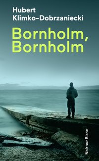 Bornholm, Bornholm - Hubert Klimko-Dobrzaniecki - ebook