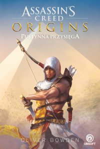 Assassin's Creed: Origins. Pustynna przysięga - Oliver Bowden - ebook