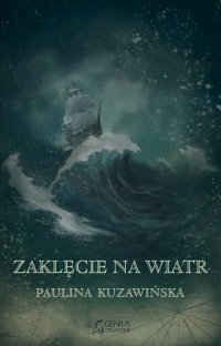 Zaklęcie na wiatr - Paulina Kuzawińska - ebook