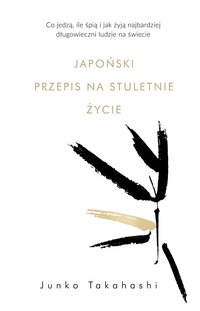 Japoński przepis na stuletnie życie - Junko Takahashi - ebook