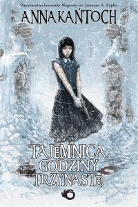 Tajemnica Godziny Trzynastej - Anna Kańtoch - ebook