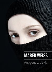 Antygona w piekle - Marek Weiss - ebook