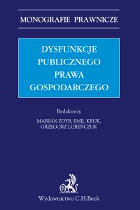 Dysfunkcje publicznego prawa gospodarczego - Opracowanie zbiorowe - ebook