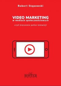 Video marketing w mediach społecznościowych - Robert Stępowski - ebook