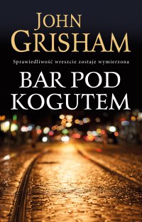 Bar Pod Kogutem - John Grisham - ebook