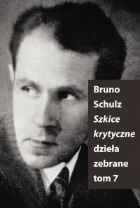Szkice krytyczne (Dzieła zebrane, t. 7) - Bruno Schulz - ebook