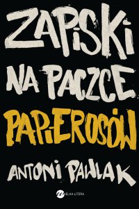 Zapiski na paczce papierosów - Antoni Pawlak - ebook