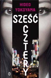 Sześć Cztery - Hideo Yokoyama - ebook