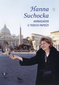 Ambasador u trzech papieży - Hanna Suchocka - ebook