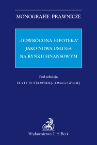 „Odwrócona hipoteka” jako nowa usługa na rynku finansowym - Edyta Rutkowska-Tomaszewska - ebook