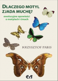 Dlaczego motyl zjada muchę. Ewolucyjne opowieści o motylach i ćmach. - Krzysztof Pabis - ebook