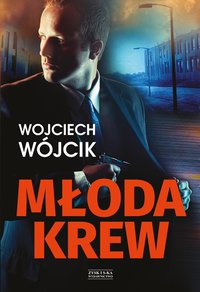 Młoda krew - Wojciech Wójcik - ebook