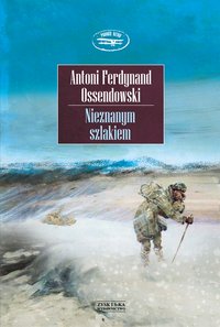 Nieznanym szlakiem - Antoni Ferdynand Ossendowski - ebook