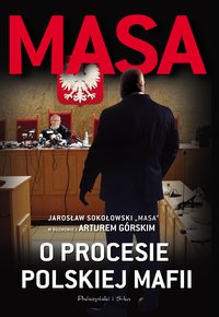 Masa o procesie polskiej mafii - Artur Górski - ebook
