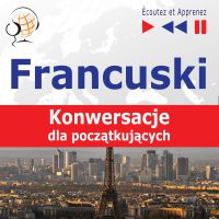 Francuski - Konwersacje dla początkujących - Dorota Guzik - audiobook