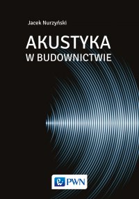 Akustyka w budownictwie - Jacek Nurzyński - ebook