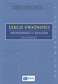 Lekcje uważności. Moderniści i realizm - Ewa Paczoska - ebook