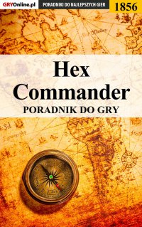 Hex Commander - poradnik do gry - Mateusz "mkozik" Kozik - ebook