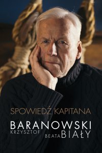 Spowiedź kapitana - Krzysztof Baranowski - ebook