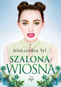 Szalona wiosna - Aleksandra Tyl - ebook