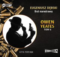 Owen Yeates. Tom 6. Brat marnotrawny - Eugeniusz Dębski - audiobook