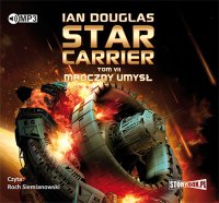 Star Carrier. Tom VII. Mroczny umysł - Ian Douglas - audiobook