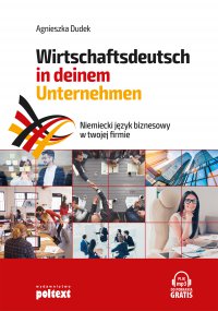 Niemiecki język biznesowy w twojej firmie. Wirtschaftsdeutsch in deinem Unternehmen - Agnieszka Dudek - ebook