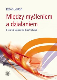 Między myśleniem a działaniem - Rafał Godoń - ebook