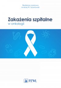 Zakażenia szpitalne w onkologii - red. Andrzej W. Szawłowski - ebook